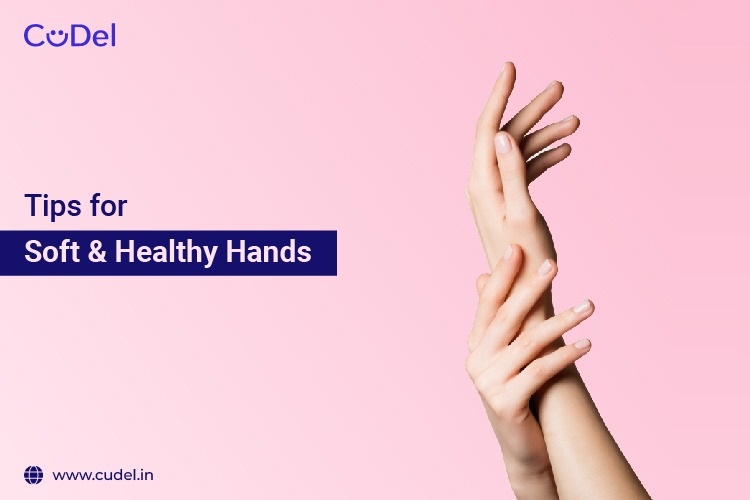 cudel-tips-for-soft-and-healthy-hands