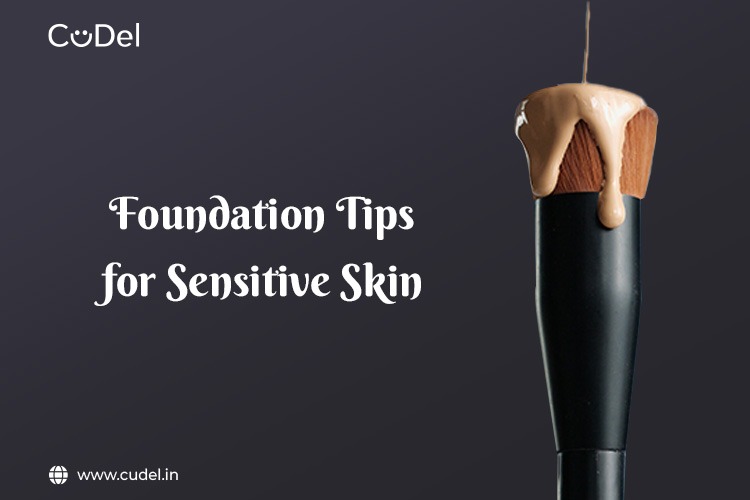CuDel-foundation-tips-for-sensitive-skin