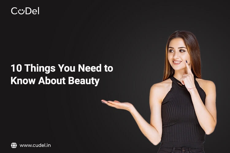 CuDel-10 things you must know about beauty