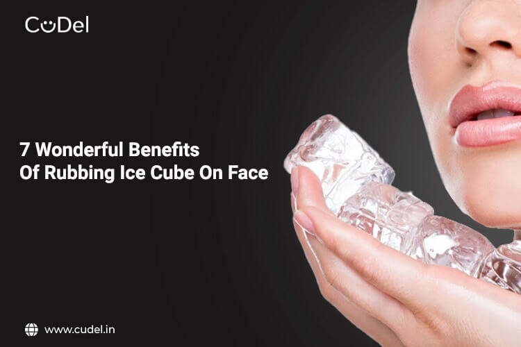 CuDel-7 wonderful benefits of rubbing ice cube on the face