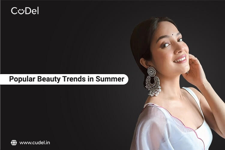 CuDel-popular beauty trends in summer