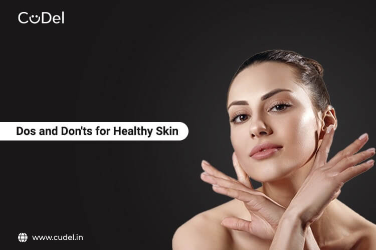cudel-dos-and-donts-for-healthy-skin