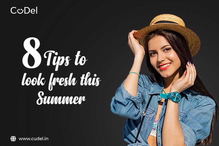 CuDel-7 tips to look fresh this summer