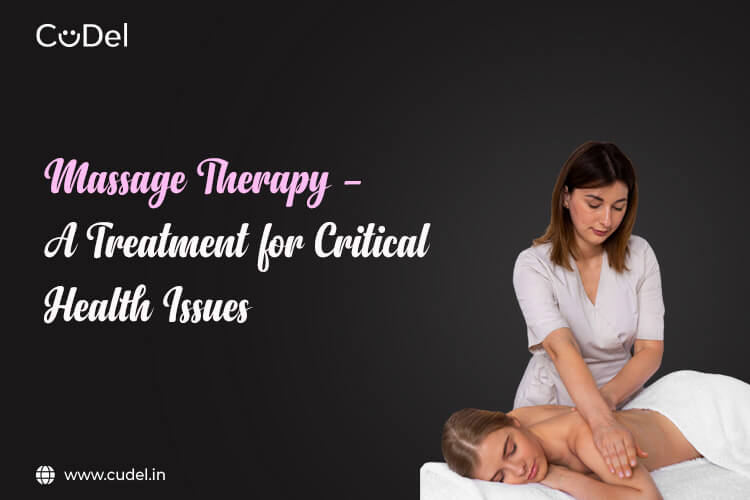 Massage Therapy - A Treatment for Critical Health Issues