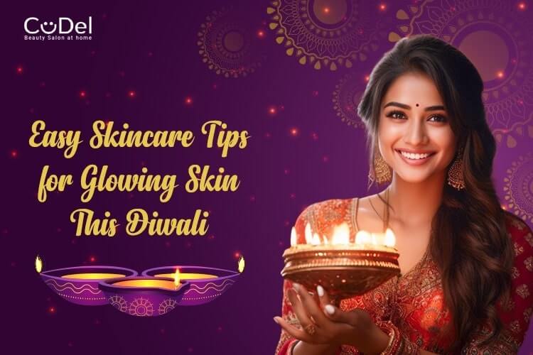 CuDel-easy-skincare-tips-for-glowing-skin-this-diwali