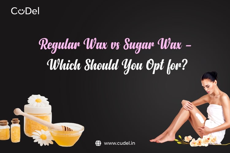 CuDel-regular-wax-vs-sugar wax-which-should-you-opt-for