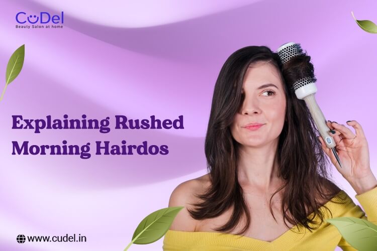 CuDel-explaining-rushed-morning-hairdos