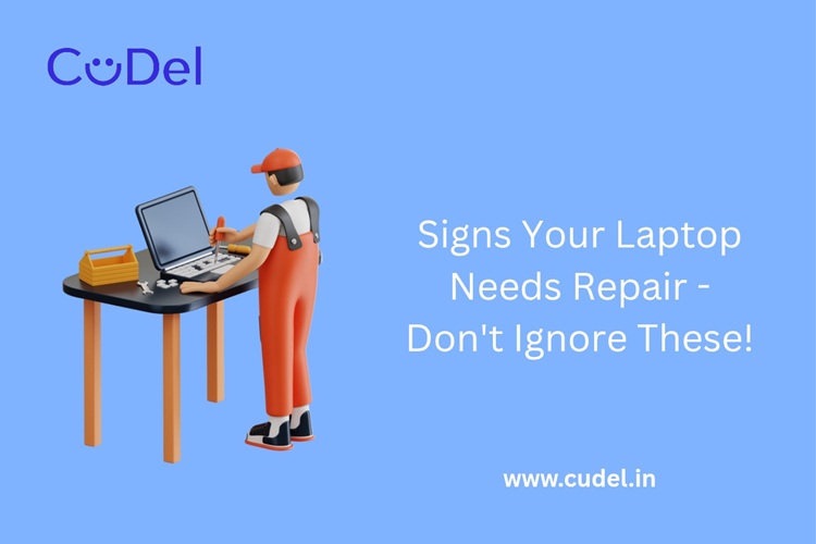 CuDel-Signs-Your-Laptop-Needs-Repair-Don't-Ignore-These