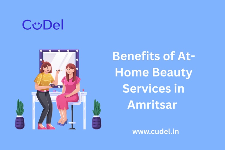 CuDel-Benefits-of--At-Home-Beauty-Services-in-Amritsar