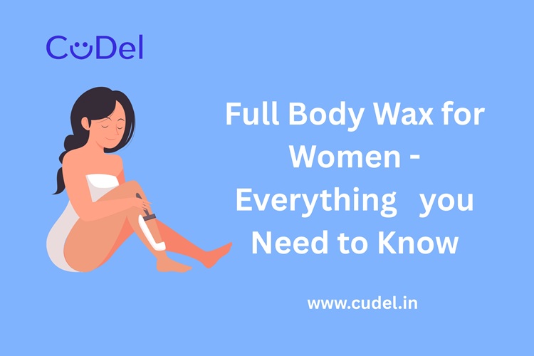 CuDel-Full-Body-Wax-for-Women-Everything-You-Need-to-Know