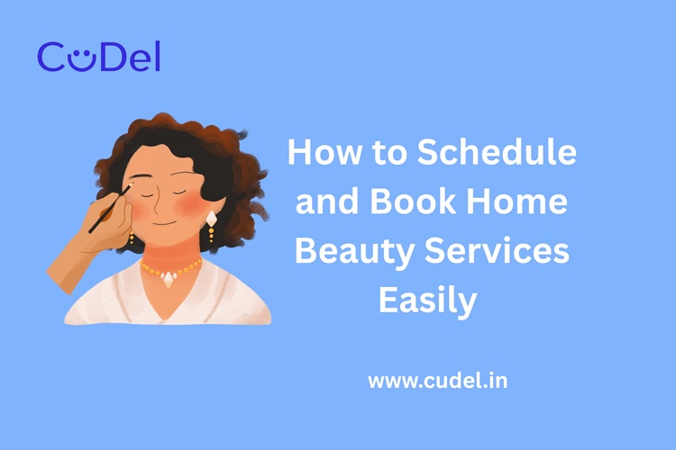 CuDel-How-to-Schedule-and-Book-Home-Beauty-Services-Easily