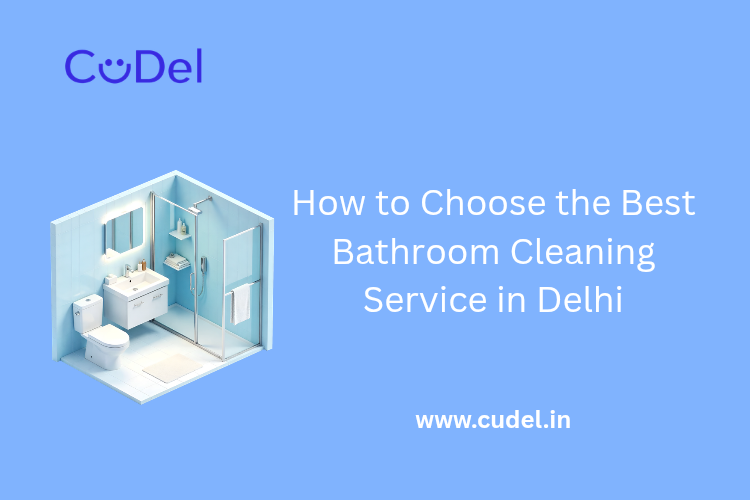 CuDel-How-to-Choose-the-Best-Bathroom-Cleaning-Service-in-Delhi