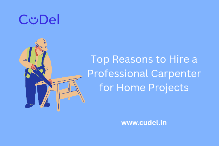CuDel-Top-Reasons-to-Hire-a-Professional-Carpenter-for-Home-Projects