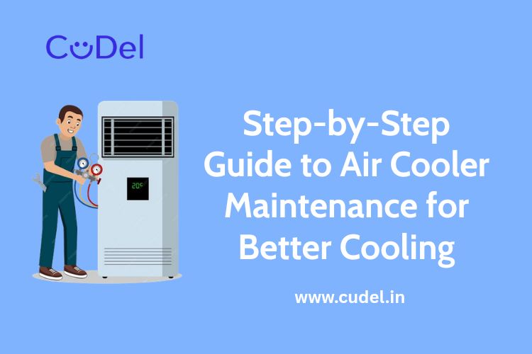 CuDel-Step-by-Step-Guide-to-Air-Cooler-Maintenance-for-Better-Cooling