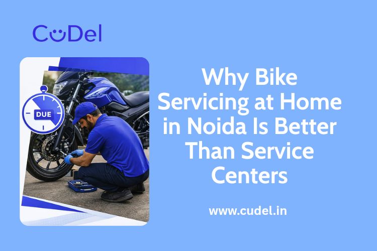 CuDel-Why-Bike-Servicing-at-Home-in-Noida-Is-Better-Than-Service-Centers