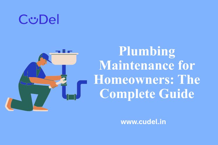 CuDel-Plumbing-Maintenance-for-Homeowners-The-Complete-Guide