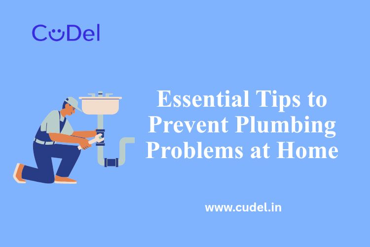 CuDel-Essential-Tips-to-Prevent-Plumbing-Problems-at-Home