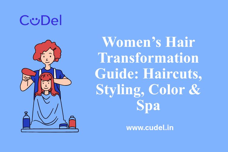 CuDel-Women’s-Hair-Transformation-Guide-Haircuts-Styling-Color-Spa